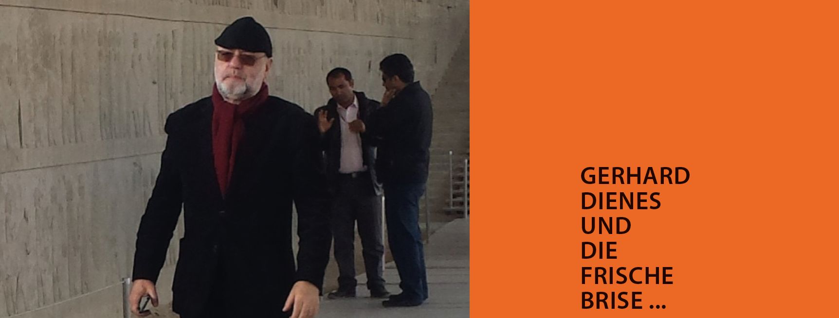 Gerhard Dienes und die frische Brise … eine Hommage.